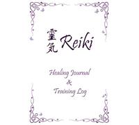 Reiki Healing Journal and Training Log: Reiki WorkBook