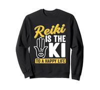 Reiki Is The Ki To A Happy Life Healing Energy Sweatshirt