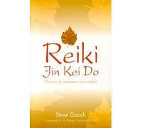 Reiki Jin Kei Do: The Way of Compassion and Wisdom