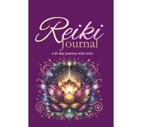 Reiki Journal: a 21 Day Journey with Reiki