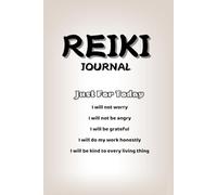 REIKI JOURNAL Just For Today: Lined notebook, diary with the 5 Reiki principles and a quote by Mikao Usui.