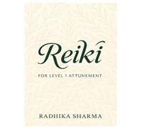 Reiki Level 1: A complete guide to Level 1 Reiki (Reiki Attunement Guides for Students)