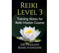 Reiki Level 3: Training Notes for Reiki Master Course