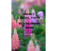 Reiki Level Two. My 21 Day Cleansing Journal.