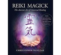 Reiki Magick: The Ancient Art Of Universal Healing