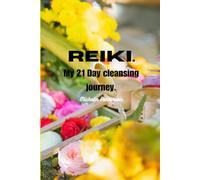 Reiki. My 21 Day Cleansing Journal