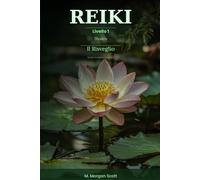 REIKI Shoden Il Risveglio: Guida completa al Livello 1 (REIKI COMPLETO DO DESPERTAR À MAESTRIA (SHODEN, OKUDEN E SHINPIDEN))