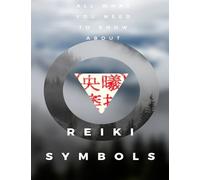 Reiki Symbols: What Was Hidden is Brought into Being, Bringing Light onto the Earth