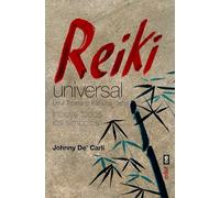 Reiki Universal: Usui, Tibetano, Kahuna Y Osho (Incluye Todos Los Simbolos)