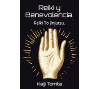 "Reiki y Benevolencia" - Reiki To Jinjutsu.: "Reiki y Benevolencia" - Reiki To Jinjutsu. (El Reiki Temprano)