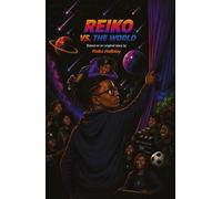 Reiko vs. The World: A Story of Discipline, Growth and Self Mastery