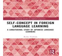 Reiko Yoshida Self-Concept in Foreign Language Learning: A Longitudinal Study of Reiko Yoshida Multicolor