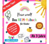 Reim mal! Das Reim-Malbuch für Kinder: Über 50 liebevoll Motive, die zum Reimen anregen. Mit wertvollen Tipps für das erste Reimen.