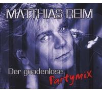 Reim,Matthias - Der Gnadenlose Partymix
