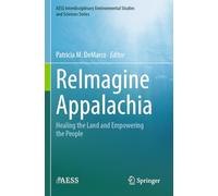 ReImagine Appalachia: Healing the Land and Empowering the People (AESS Interdisciplinary Environmental Studies and Sciences Series)