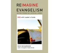 Reimaging Evangelism: Invisting Friendfs on a Spiritual Journey (Reimagine Evangelism Curriculum Kit Series)