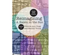 Reimagining A Raisin in the Sun: Four New Plays