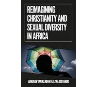 Reimagining Christianity and Sexual Diversity in Africa (African Arguments)