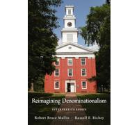 Reimagining Denominationalism: Interpretive Essays (Religion in America)