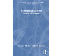 Reimagining Disasters: Voices in the Pluriverse (Routledge Studies in Hazards, Disaster Risk and Climate Change)