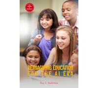 Reimagining. Education for the AI Era (The Books of Roy Andersen)