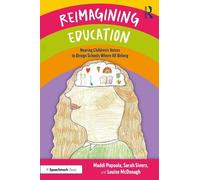 Reimagining Education: Hearing Children's Voices to Design Schools Where All Belong