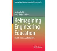 Reimagining Engineering Education: Health. Justice. Sustainability. (Debating Higher Education: Philosophical Perspectives)