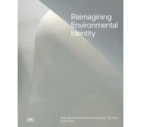 Reimagining Environmental Identity : Selected Works by Atelier Ping Jiang | EID Arch 2015-2023