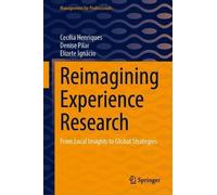 Reimagining Experience Research: From Local Insights to Global Strategies (Management for Professionals)