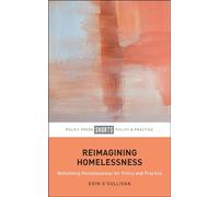 Reimagining Homelessness: For Policy and Practice