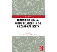 Reimagining Human-Animal Relations in the Circumpolar North