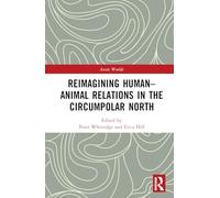 Reimagining Human-Animal Relations in the Circumpolar North (Arctic Worlds)