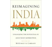 Reimagining India: Unlocking the Potential of Asia's Next Superpower