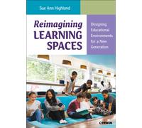 Reimagining Learning Spaces : Designing Educational Environments for a New Generation