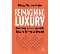 Reimagining Luxury : Building a Sustainable Future for your Brand