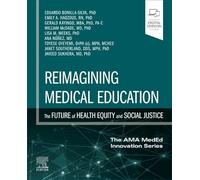 Reimagining Medical Education: The Future of Health Equity and Social Justice (The AMA MedEd Innovation Series)