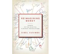 Reimagining Money: Kenya in the Digital Finance Revolution (Culture and Economic Life)
