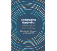 Reimagining Nonprofits : Sector Theory in the Twenty-First Century