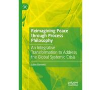 Reimagining Peace through Process Philosophy: An Integrative Transformation to Address the Global Systemic Crisis