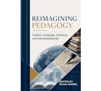 REIMAGINING PEDAGOGY: Culture, Language, Literature And Interdisciplinarity