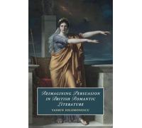 Reimagining Persuasion in British Romantic Literature (Cambridge Studies in Romanticism)