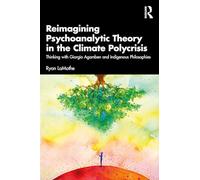 Reimagining Psychoanalytic Theory in the Climate Polycrisis: Thinking with Giorgio Agamben and Indigenous Philosophies