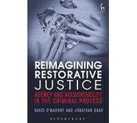 Reimagining Restorative Justice: Agency and Accountability in the Criminal Process