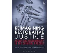 Reimagining Restorative Justice: Agency and Accountability in the Criminal Process