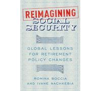 Reimagining Social Security: Global Lessons for Retirement Policy Changes