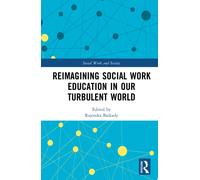 Reimagining Social Work Education in Our Turbulent World