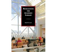 Reimagining the Academic Library