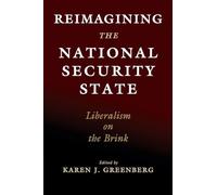 Reimagining the National Security State: Liberalism on the Brink