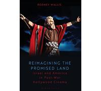 Reimagining the Promised Land: Israel and America in Post-war Hollywood Cinema