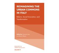 Reimagining the Urban Commons in Italy : Reform, Social Innovation, and Transformation